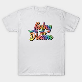 Living The Dream T-Shirt